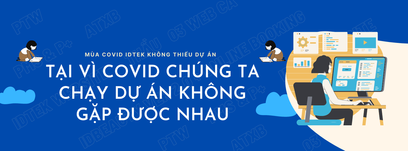 Chạy! Chạy! Lại chạy! Miệt mài chạy dự án xuyên mùa Covid