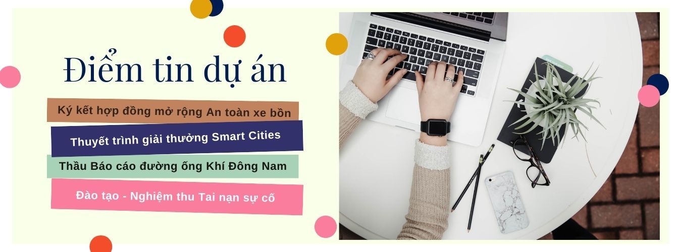 Dù có dịch thì dự án vẫn chạy với: Thuyết trình giải thưởng Smart Cities, Ký kết Hợp đồng mở rộng ATXB, Thầu Báo cáo đường ống KĐN và Nghiệm thu TNSC.