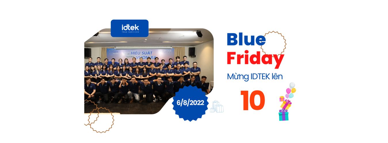 Blue Friday mừng IDTEK lên 10